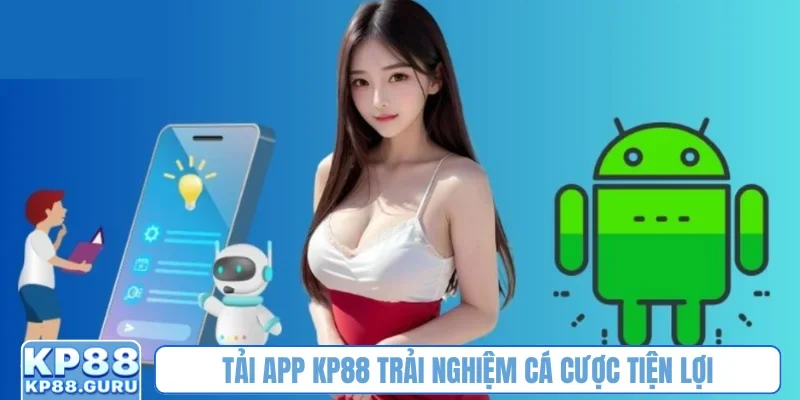 Tải app KP88 trải nghiệm cá cược tiện lợi