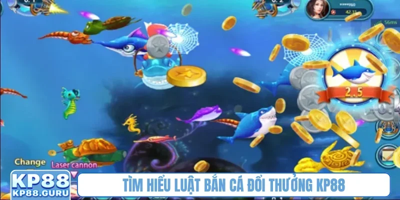 Tìm hiểu luật bắn cá đổi thưởng KP88