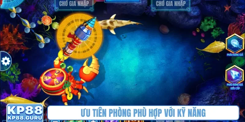 Ưu tiên phòng phù hợp với kỹ năng